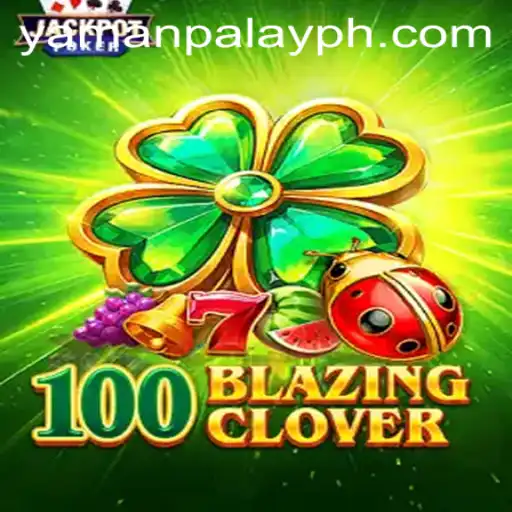 Unveiling the Enthralling World of 100BlazingClover: A New Era in Gaming by YamanPlay