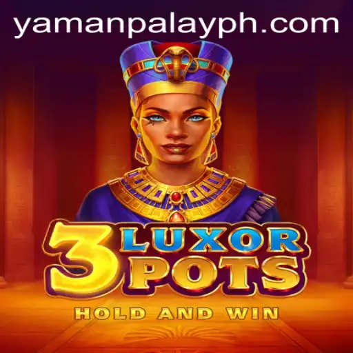 Exploring the Thrilling World of 3LuxorPots by YamanPlay