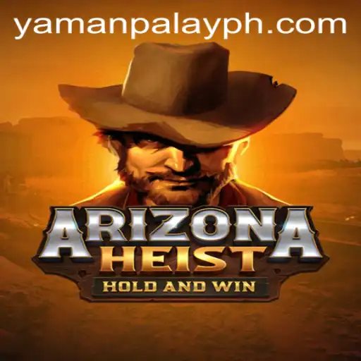 ArizonaHeist: Unravel the Adventure with YamanPlay