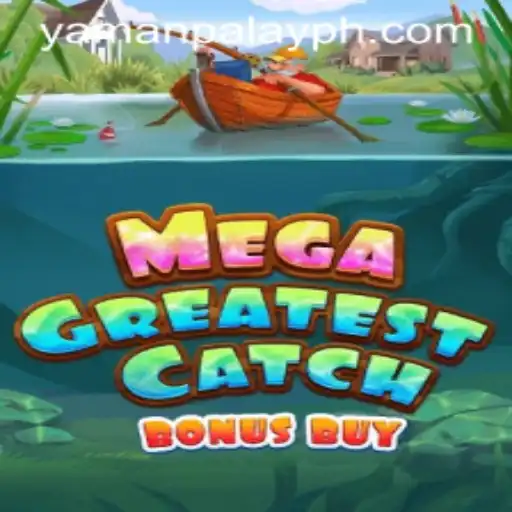 Dive into the Exciting World of MegaGreatestCatchBonusBuy with YamanPlay
