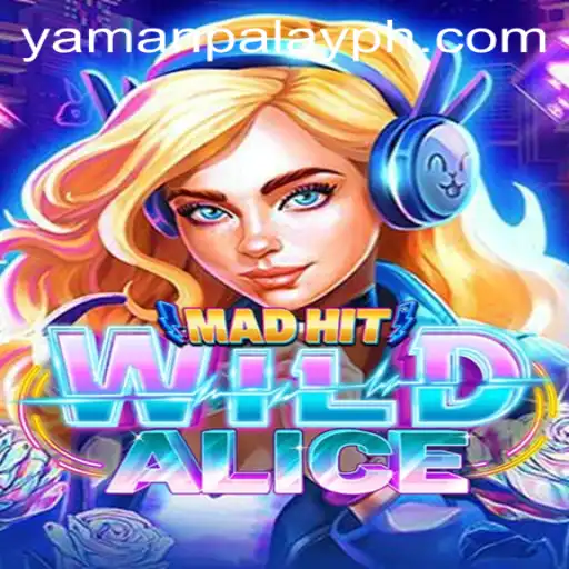 MadHitWildAlice: A New Era in Gaming with YamanPlay
