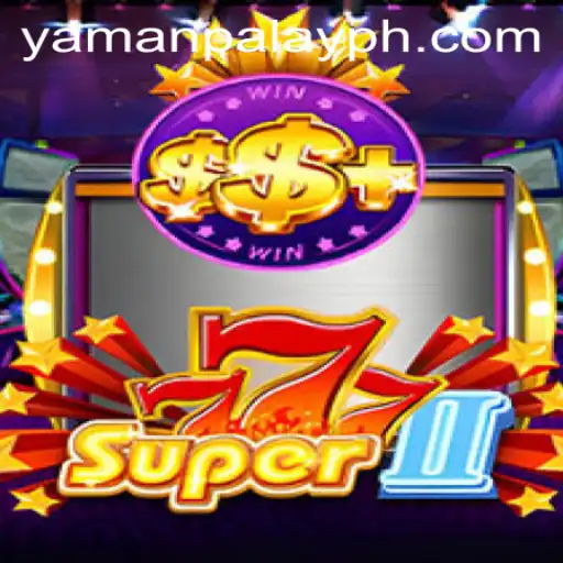 Discover the Excitement of Super777II by YamanPlay: A Comprehensive Guide